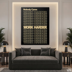 Nobody Cares Work Harder