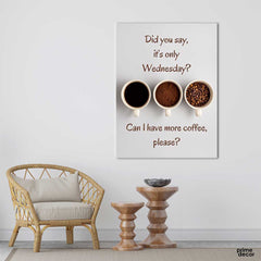 Can I Have More Coffee? (Single Panel) Coffee Wall Art - Prime Décor