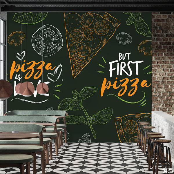 But First Pizza, Pizza Is Love Typography | Restaurant Wallpaper Mural
