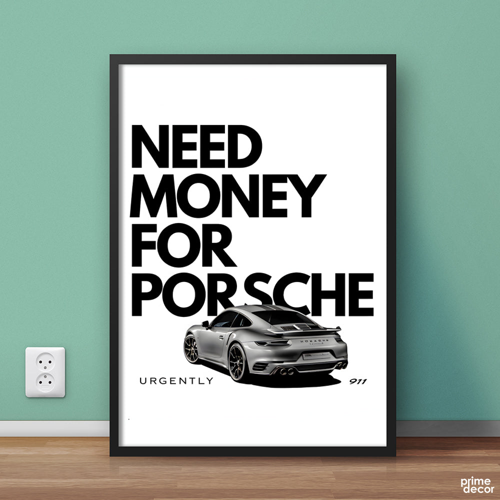 Need Money For Porsche B&W 911 | Cars Wall Art - Prime Décor