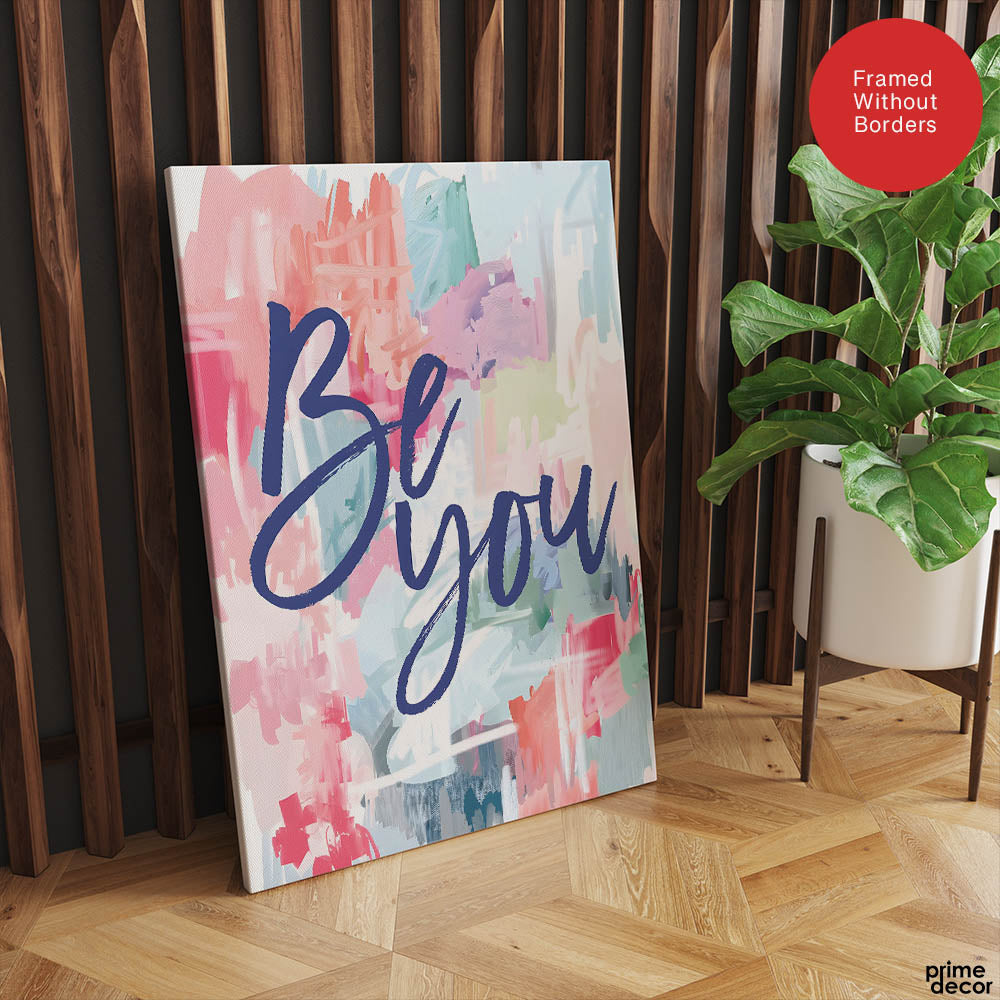 Be You Motivational Art Over Colorful Background | Abstract Motivational Artwork #0096 - Prime Décor