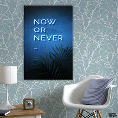 Now or Never Neon Effect (Single Panel) Motivational Wall Art - Prime Décor