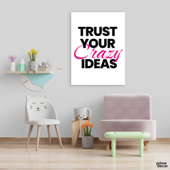 Trust your Crazy Ideas | Motivational Poster Wall Art - Prime Décor