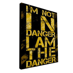 i am the danger