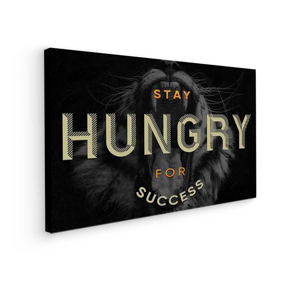 Stay hungry for succes - Prime Décor