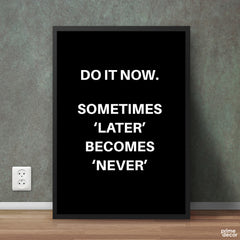 Do It Now | Motivational Poster Wall Art On Sale - Prime Décor