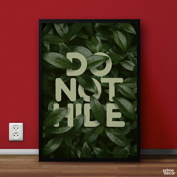 Do not Hide | Motivational Poster Wall Art - Prime Décor