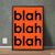 Blah Blah Blah Orange Black Typography | Funny Poster Wall Art