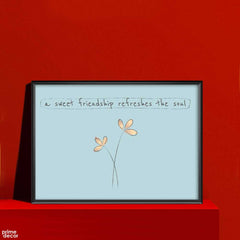 Sweet Friendship Refreshes the Soul | Friendship Poster Wall Art - Prime Décor