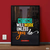 Nothing will Work unless you do | Motivational Poster Wall Art