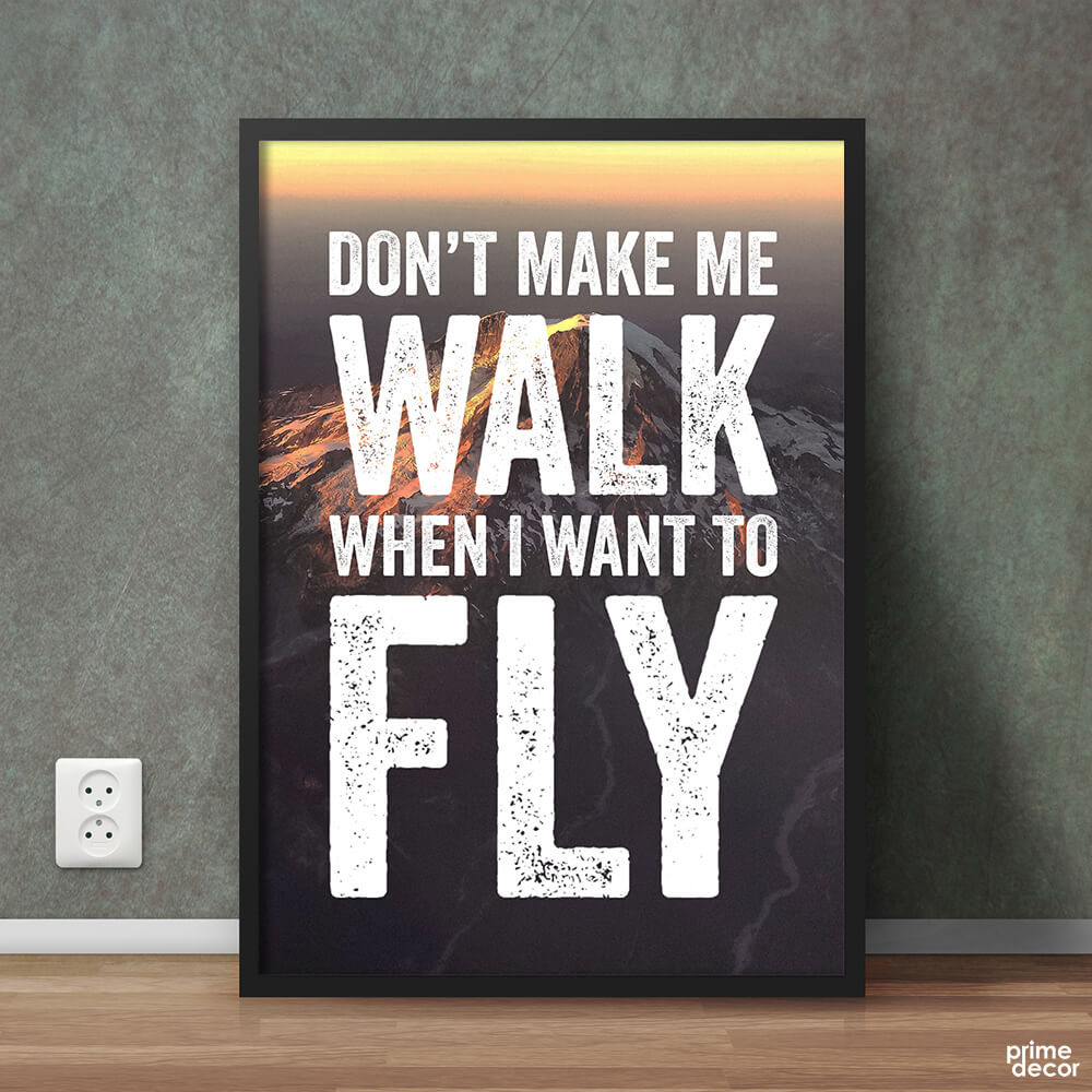 Don’t Make Me Walk | Motivational Poster Wall Art - Prime Décor
