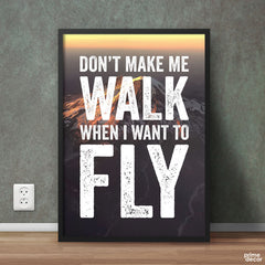 Don’t Make Me Walk | Motivational Poster Wall Art - Prime Décor