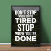Don’t Stop When You’re Tired | Motivational Poster Wall Art