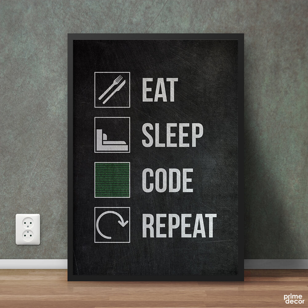 Eat Sleep Code Repeat | Movie Wall Art – Prime Décor