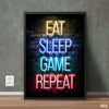 Eat Sleep Game Repeat Neon | Game Poster Wall Art
