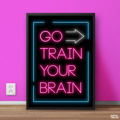 Go Train Your Brain Neon Design | Motivational Poster Wall Art - Prime Décor