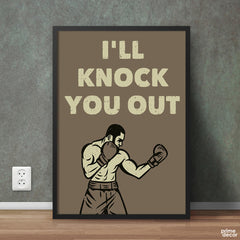 I’ll Knock You Out | Boxing Poster Wall Art - Prime Décor