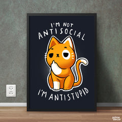 I’m Anti-stupid | Funny Poster Wall Art - Prime Décor