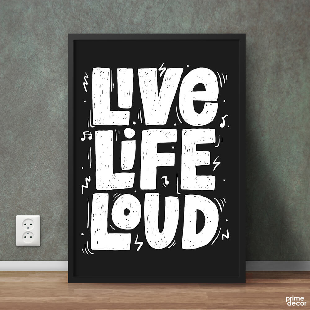 Live Life Loud | Motivational Poster Wall Art - Prime Décor