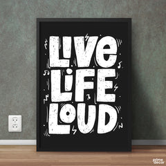 Live Life Loud | Motivational Poster Wall Art - Prime Décor