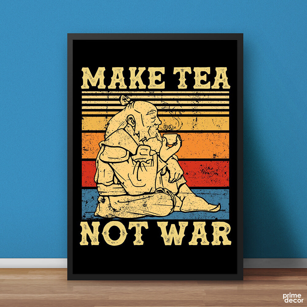 Make Tea Not War | Funny Poster Wall Art - Prime Décor