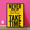 Never Give Up Great Things | Motivational Poster Wall Art