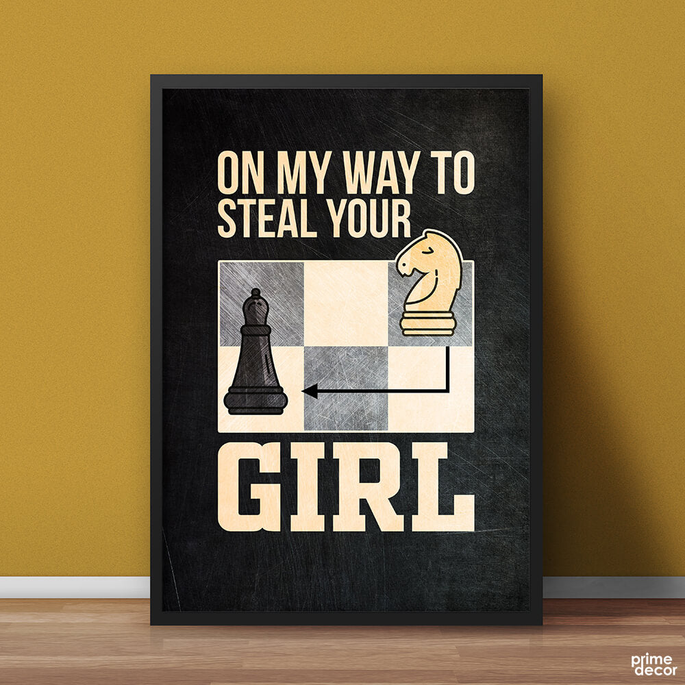 On My Way To Steal Your Girl Chess Chalk Design | Funny Poster Wall Art - Prime Décor