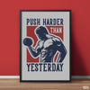 Push Harder than Yesterday | Motivational Poster Wall Art