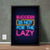 Success Is Not For The Lazy Neon Typography | Motivational Poster Wall Art
