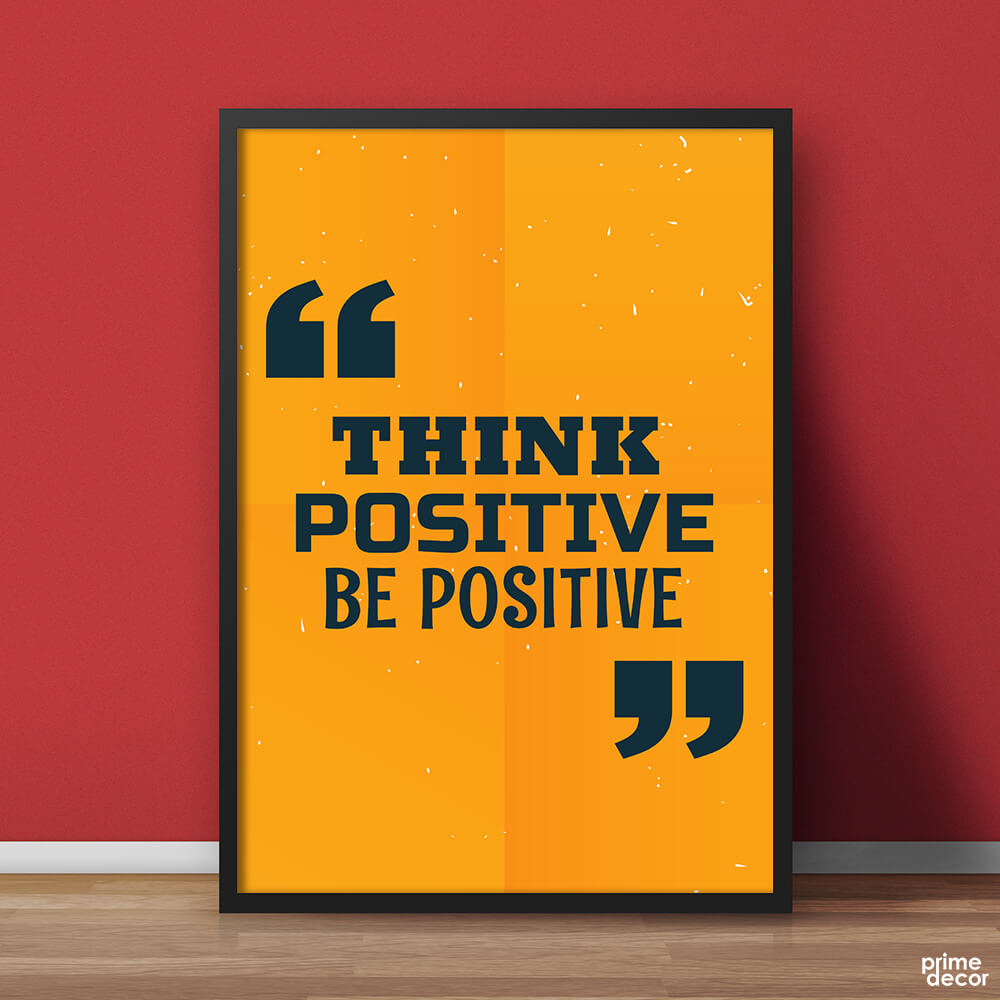 Think Positive Be Positive | Motivational Poster Wall Art – Prime Décor