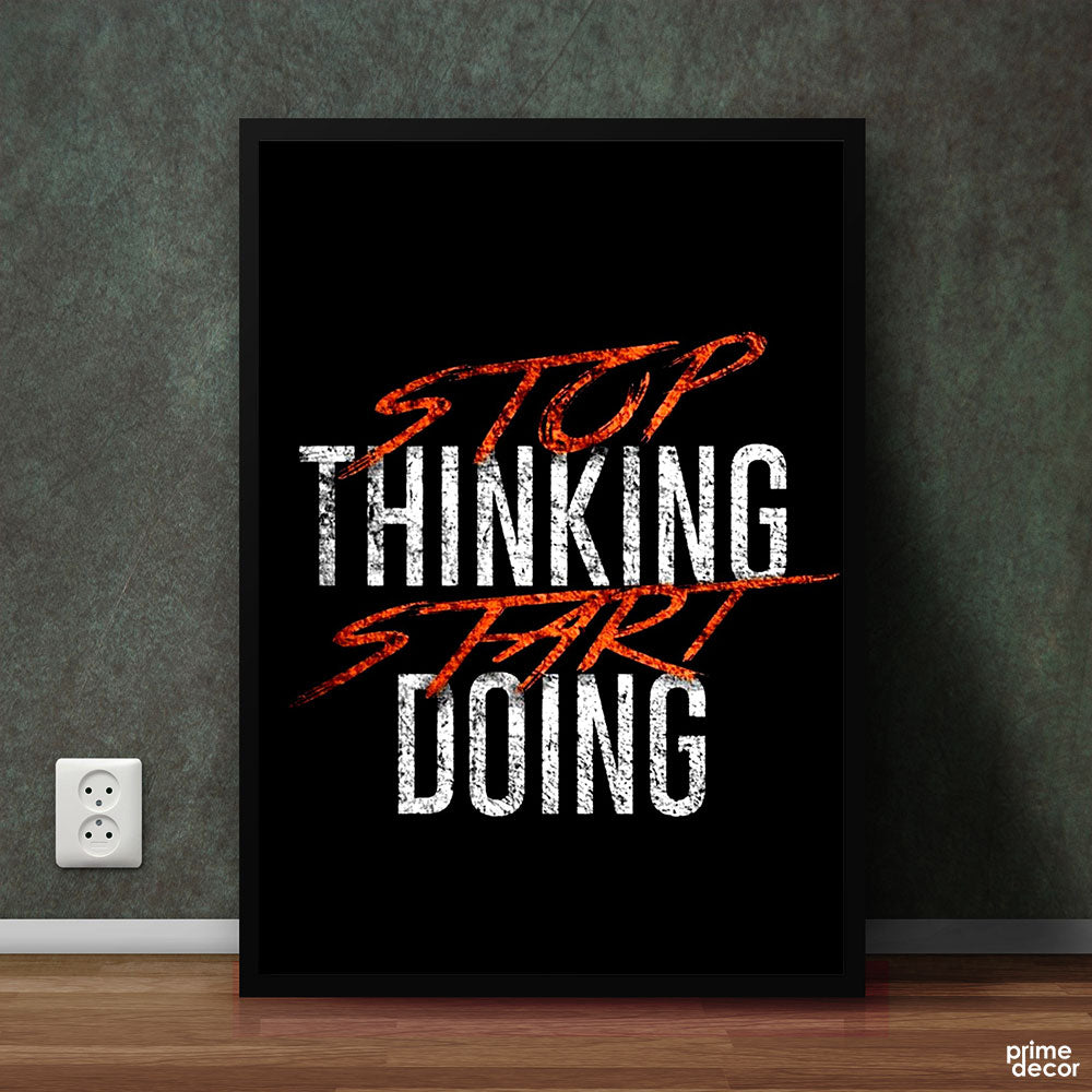 Stop thinking Start Doing | Motivational Poster Wall Art - Prime Décor