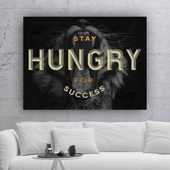 Stay hungry for succes - Prime Décor